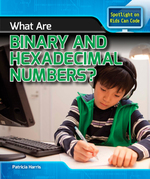 What Are Binary and Hexadecimal Numbers?