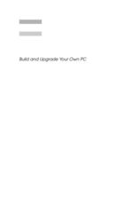 Build and Upgrade Your Own Pc