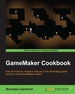 Gamemaker Cookbook
