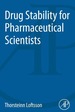 Drug Stability for Pharmaceutical Scientists