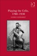 Playing the Cello, 1780-1930