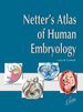 Netter's Atlas of Human Embryology