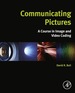 Communicating Pictures: a Course in Image and Video Coding