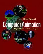 Computer Animation: Algorithms and Techniques
