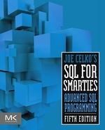 Joe Celko's Sql for Smarties: Advanced Sql Programming