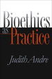 Bioethics as Practice