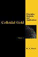 Colloidal Gold: Principles, Methods, and Applications