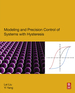 Modeling and Precision Control of Systems With Hysteresis