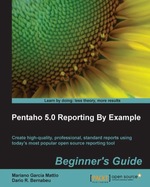 Pentaho 5.0 Reporting By Example: Beginner's Guide