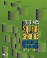 Joe Celko's Sql for Smarties: Advanced Sql Programming