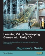 Learning C# By Developing Games With Unity 3d Beginner's Guide