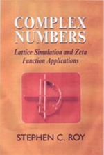 Complex Numbers: Lattice Simulation and Zeta Function Applications