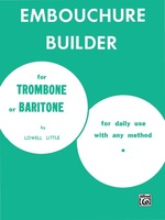 The Embouchure Builder: Trombone Part