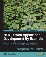 Html5 Web Application Development By Example: Beginner's Guide