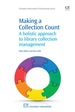 Making a Collection Count: a Holistic Approach to Library Collection Management