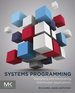 Systems Programming: Designing and Developing Distributed Applications