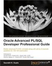 Oracle Advanced Pl/Sql Developer Professional Guide