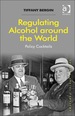 Regulating Alcohol Around the World: Policy Cocktails
