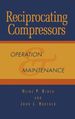 Reciprocating Compressors: Operation and Maintenance
