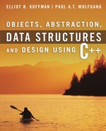 Objects, Abstraction, Data Structures and Design Using C++