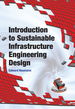 Introduction to Sustainable Infrastructure Engineering Design