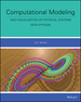 Computational Modeling and Visualization of Physical Systems With Python