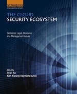 The Cloud Security Ecosystem: Technical, Legal, Business and Management Issues