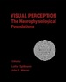 Visual Perception: the Neurophysiological Foundations