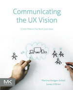 Communicating the Ux Vision: 13 Anti-Patterns That Block Good Ideas