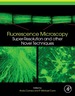 Fluorescence Microscopy: Super-Resolution and Other Novel Techniques
