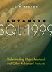 Advanced Sql: 1999: Understanding Object-Relational and Other Advanced Features