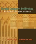Parallel Computer Architecture: a Hardware/Software Approach