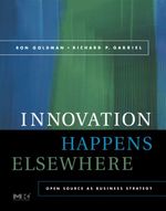 Innovation Happens Elsewhere: Open Source as Business Strategy