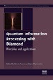 Quantum Information Processing With Diamond: Principles and Applications