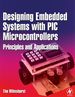 Designing Embedded Systems With Pic Microcontrollers: Principles and Applications