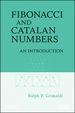 Fibonacci and Catalan Numbers: an Introduction