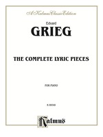 The Complete Lyric Pieces: for Intermediate to Advanced Piano