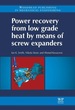 Power Recovery From Low Grade Heat By Means of Screw Expanders