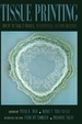 Tissue Printing: Tools for the Study of Anatomy, Histochemistry, and Gene Expression