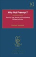Why Not Preempt? : Security, Law, Norms and Anticipatory Military Activities