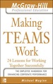 Making Teams Work: 24 Lessons for Working Together Successfully