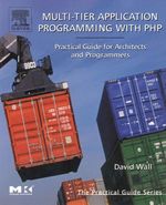 Multi-Tier Application Programming With Php: Practical Guide for Architects and Programmers