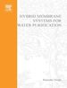 Hybrid Membrane Systems for Water Purification: Technology, Systems Design and Operations