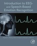 Introduction to Eeg-and Speech-Based Emotion Recognition