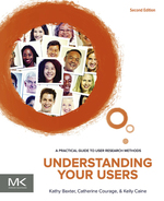 Understanding Your Users: a Practical Guide to User Research Methods