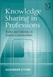 Knowledge Sharing in Professions: Roles and Identity in Expert Communities