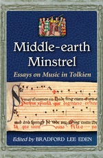Middle-Earth Minstrel: Essays on Music in Tolkien