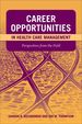 Career Opportunities in Health Care Management: Perspectives From the Field