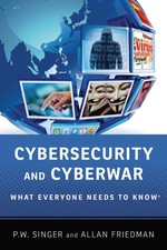 Cybersecurity and Cyberwar: What Everyone Needs to Knowrg