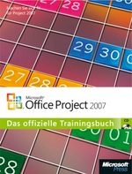 Microsoft Office Project 2007-Das Offizielle Trainingsbuch